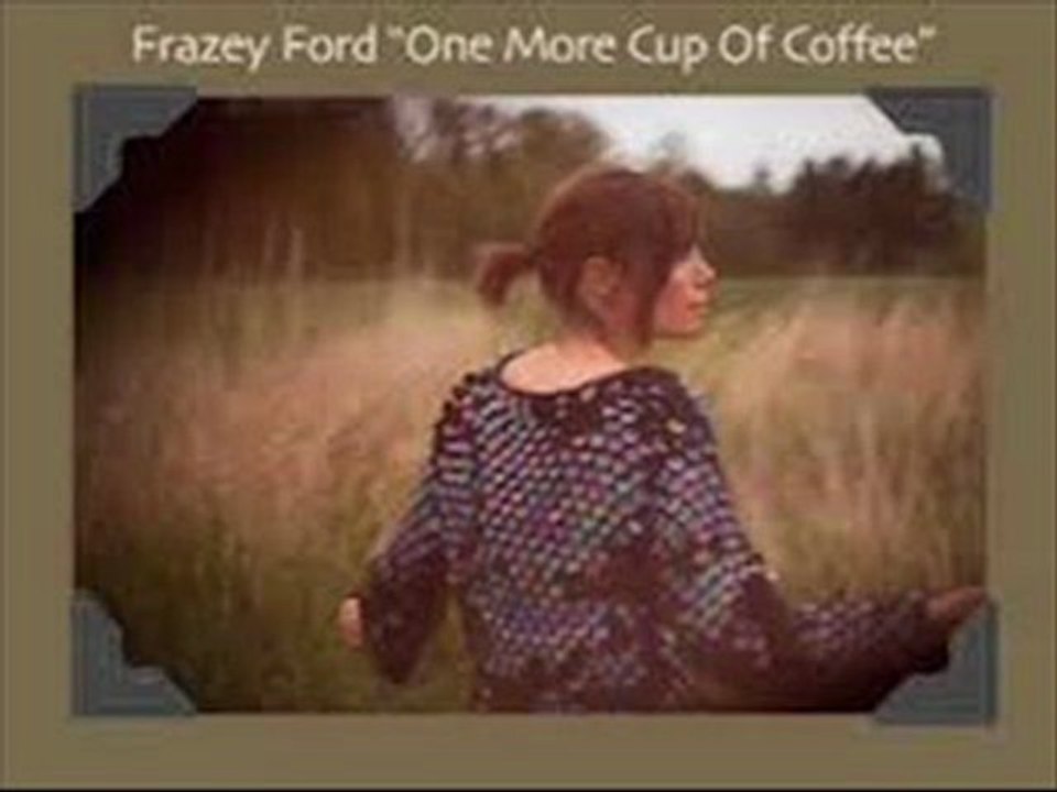 Frazey Ford '' One More Cup Of Coffe''