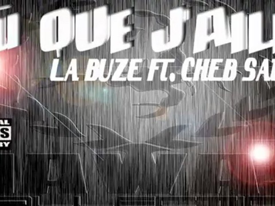La Buze - Où Que J'Aille Feat. Cheb Saidou... Hawas Scorp