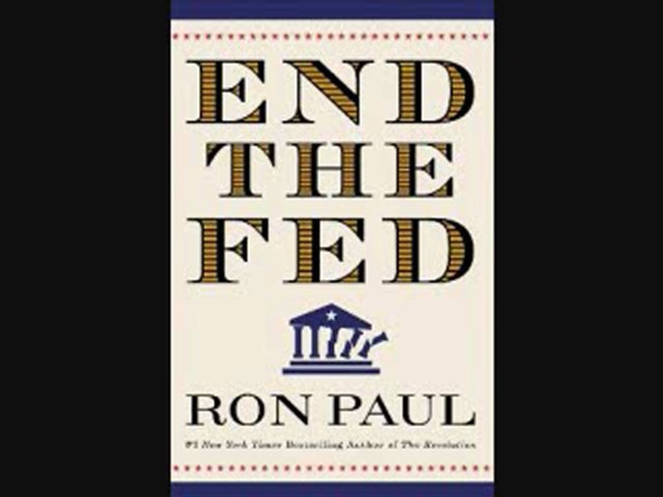 End The FED - by Ron Paul (Part 3)