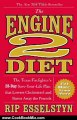 Cooking Book Review: The Engine 2 Diet: The Texas Firefighter's 28-Day Save-Your-Life Plan that Lowers Cholesterol and Burns Away the Pounds by Rip Esselstyn