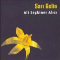 Ali Seçkiner Alıcı - Erzurum Çarşı Pazar (Sarı Gelin)
