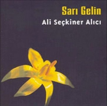 Ali Seçkiner Alıcı - Erzurum Çarşı Pazar (Sarı Gelin)