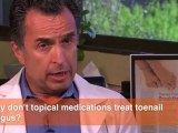 Why don't topical medications work against toenail fungus?