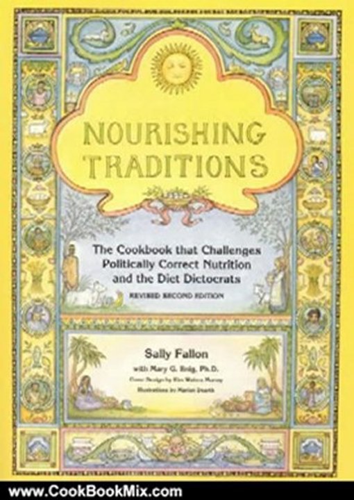 Cooking Book Review: Nourishing Traditions: The Cookbook that Challenges Politically Correct Nutrition and the Diet Dictocrats by Sally Fallon, Mary Enig