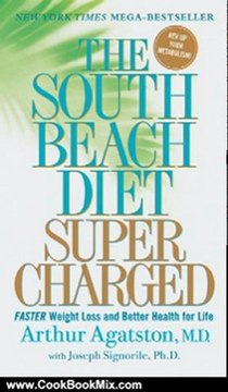 Cooking Book Review: The South Beach Diet Supercharged: Faster Weight Loss and Better Health for Life by Arthur Agatston, Joseph Signorile
