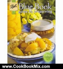 Cooking Book Review: Ball Blue Book Guide to Preserving by Altrista Consumr Products