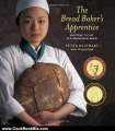 Cooking Book Review: The Bread Baker's Apprentice: Mastering the Art of Extraordinary Bread by Peter Reinhart, Ron Manville