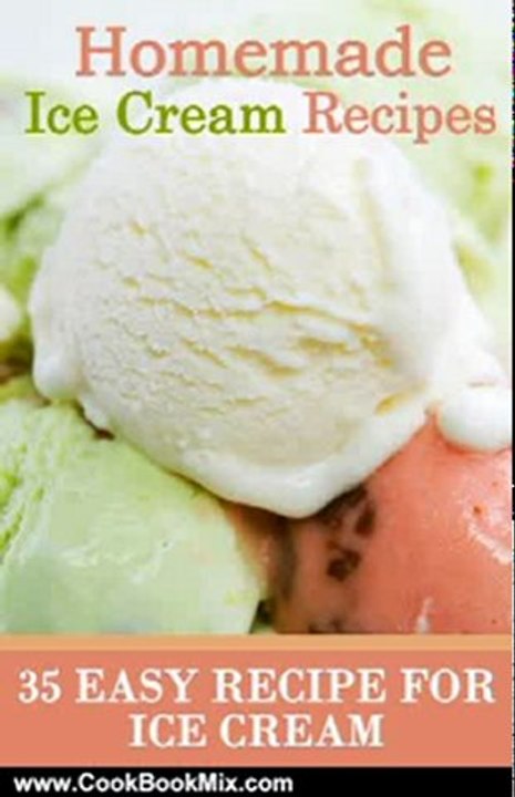 Cooking Book Review: Homemade Ice Cream Recipes - 35 Easy Recipe for Ice Cream by Rachael T.