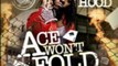 Ace Hood - Ace Won't Fold (Free Mixtape Download Link) Preview