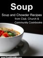 Cooking Book Review: Soup (Best Chowder and Soup Recipes from Community Cookbooks) by Home Cooking Books