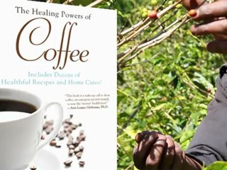 The Healing Powers of Coffee
