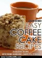 Cooking Book Review: Easy Coffee Cake Recipes - 20 Delicious Recipes with Cream, Blueberries, Chocolate, Streusel by Jeen van der Meer