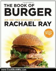 Cooking Book Review: The Book of Burger by Rachael Ray