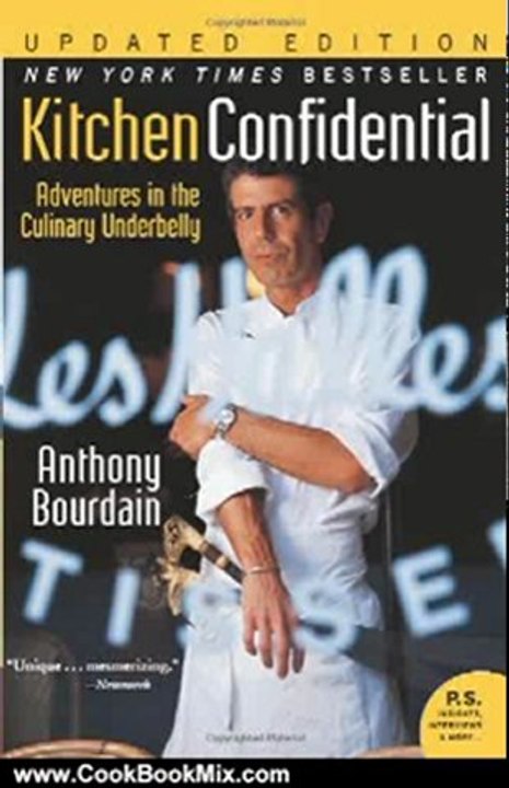 Cooking Book Review: Kitchen Confidential Updated Edition: Adventures in the Culinary Underbelly (P.S.) by Anthony Bourdain