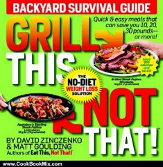 Cooking Book Review: Grill This, Not That! by David Zinczenko, Matt Goulding
