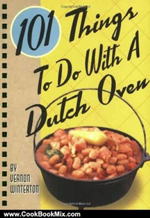 Cooking Book Review: 101 Things to Do with a Dutch Oven by Vernon Winterton