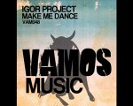 Igor Project - Make Me Dance (Ian Osborn & Nicolas Francoual Remix)