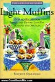 Cooking Book Review: Light Muffins: Over 60 Recipes for Sweet and Savory Low-Fat Muffins and Spreads (Low-Fat Kitchen) by Beatrice Ojakangas