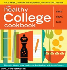 Cooking Book Review: The Healthy College Cookbook by Alexandra Nimetz, Rachel Holcomb, Emeline Starr, Jason Stanley