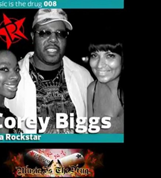 Music is the Drug 008 with Corey Biggs AKA ROCKSTAR