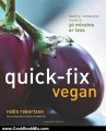 Cooking Book Review: Quick-Fix Vegan: Healthy, Homestyle Meals in 30 Minutes or Less by Robin Robertson