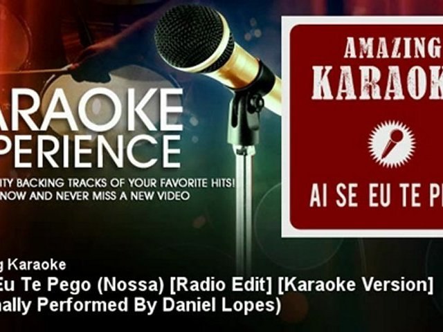 Amazing Karaoke - Ai Se Eu Te Pego (Nossa) [Radio Edit] [Karaoke Version] -  Vidéo Dailymotion