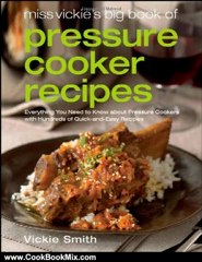 Cooking Book Review: Miss Vickie's Big Book of Pressure Cooker Recipes by Vickie Smith