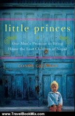 Travel Book Review: Little Princes: One Man's Promise to Bring Home the Lost Children of Nepal by Conor Grennan