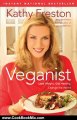 Cooking Book Review: Veganist: Lose Weight, Get Healthy, Change the World by Kathy Freston