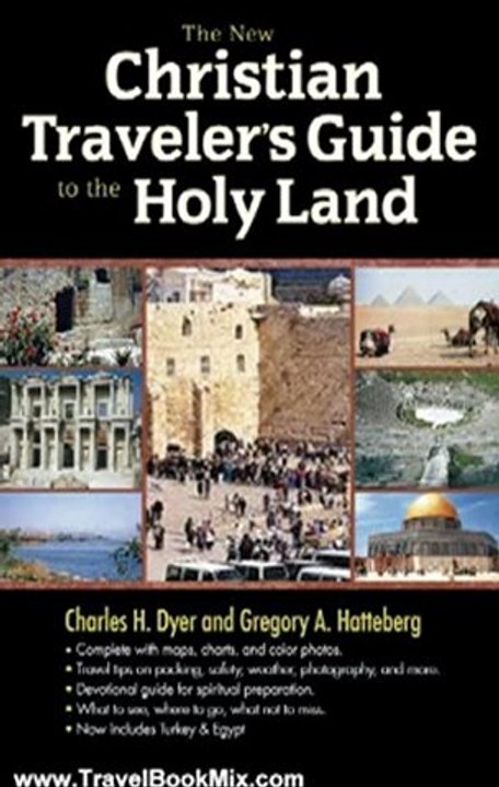 Travel Book Review: The New Christian Traveler's Guide to the Holy Land by Gregory Hatteberg, Charles H. Dyer