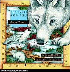 Travel Book Review: Arctic Tundra by Donald Silver, Patricia Wynne