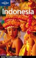 Travel Book Review: Lonely Planet Indonesia (Country Travel Guide) by Ryan Ver Berkmoes, Celeste Brash, Muhammad Cohen, Mark Elliott, Trent Holden, Guyan Mitra, John Noble, Adam Skolnick, Iain Stewart, Steve Waters