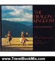 Travel Book Review: The Dragon Kingdom : Images of Bhutan by Blanche Christine Olschak, Ursula Markus-Gansser, Augusto Gansser