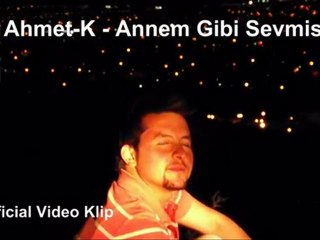 Ahmet-K - Annem Gibi Sevmiştim ( Orjinal Video Klip ) 2012