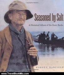 Travel Book Review: Seasoned By Salt: A Historical Album of the Outer Banks by Rodney Barfield
