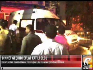 Cinnet Geçirdi Evlat Katili Oldu İddiası