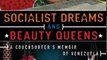 Travel Book Review: Socialist Dreams and Beauty Queens: A Couchsurfer's Memoir of Venezuela by Jamie Maslin