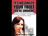 It's No Longer Your Fault Your Smoking. If You Were Smoking By choice You Would Be Able To Quit By Choice.