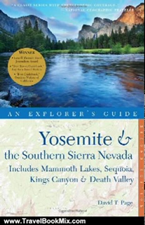 Travel Book Review: Explorer's Guide Yosemite & the Southern Sierra Nevada: Includes Mammoth Lakes, Sequoia, Kings Canyon & Death Valley: A Great Destination (Second Edition) (Explorer's Great Destinations) by David T. Page