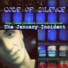 The January Incident  - Code Of Silence