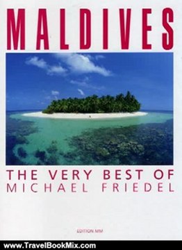 Travel Book Review: Maldives: The Very Best of Michael Friedel by Michael Friedel