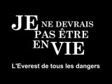 je ne devrais pas etre en vie - l'everest de tous les dangers