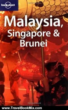 Travel Book Review: Lonely Planet Malaysia, Singapore & Brunei by Simon Richmond