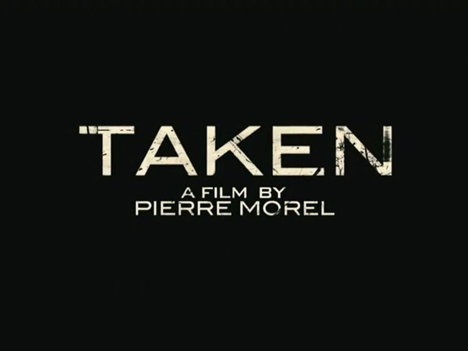 2008 - Taken - Pierre Morel