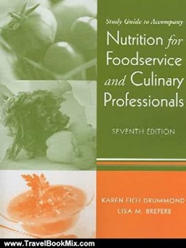 Travel Book Review: Nutrition for Foodservice and Culinary Professionals, Study Guide by Karen E. Drummond, Lisa M. Brefere