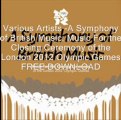 Various Artists A Symphony of British Music Music For the Closing Ceremony of the London 2012 Olympic Games FREE DOWNLOAD