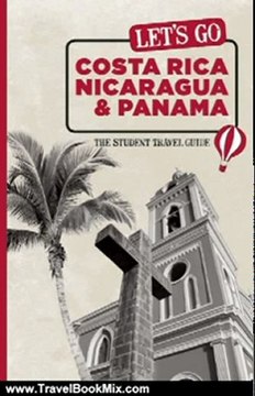 Travel Book Review: Let's Go Costa Rica, Nicaragua, and Panama: The Student Travel Guide by Inc. Harvard Student Agencies