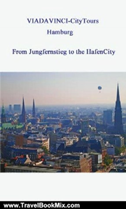 Travel Book Review: Hamburg - From Jungfernstieg to the HafenCity (VIADAVINCI-CityTours) by Nicole Boysen, Julia Graupner, Teresa Denefleh