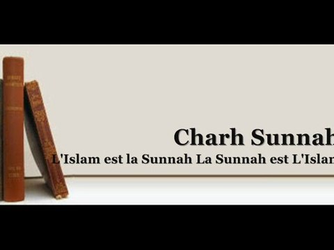 Charh Sunnâh de l'Imam Al-Barbahârî Lecon 15