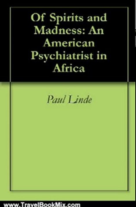 Travel Book Review: Of Spirits and Madness: An American Psychiatrist in Africa by Paul Linde